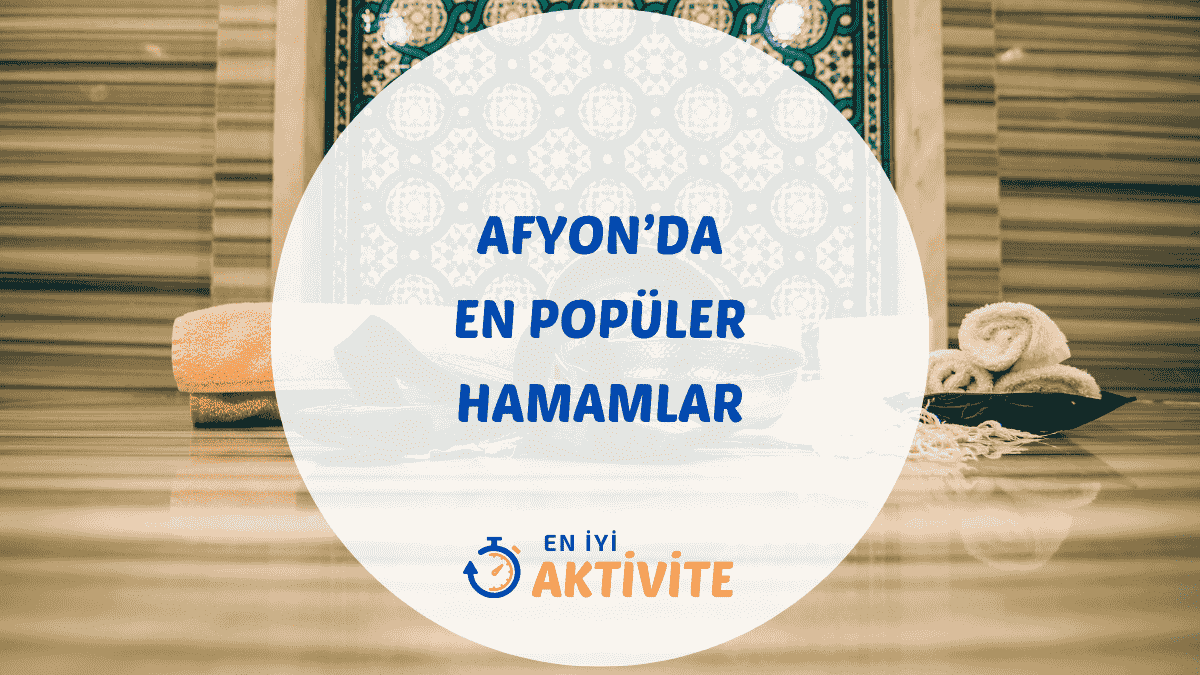 Termal cenneti Afyonkarahisar'daki en iyi termal oteller, tarihi hamamlar ve kaplıcalar için detaylı rehber.