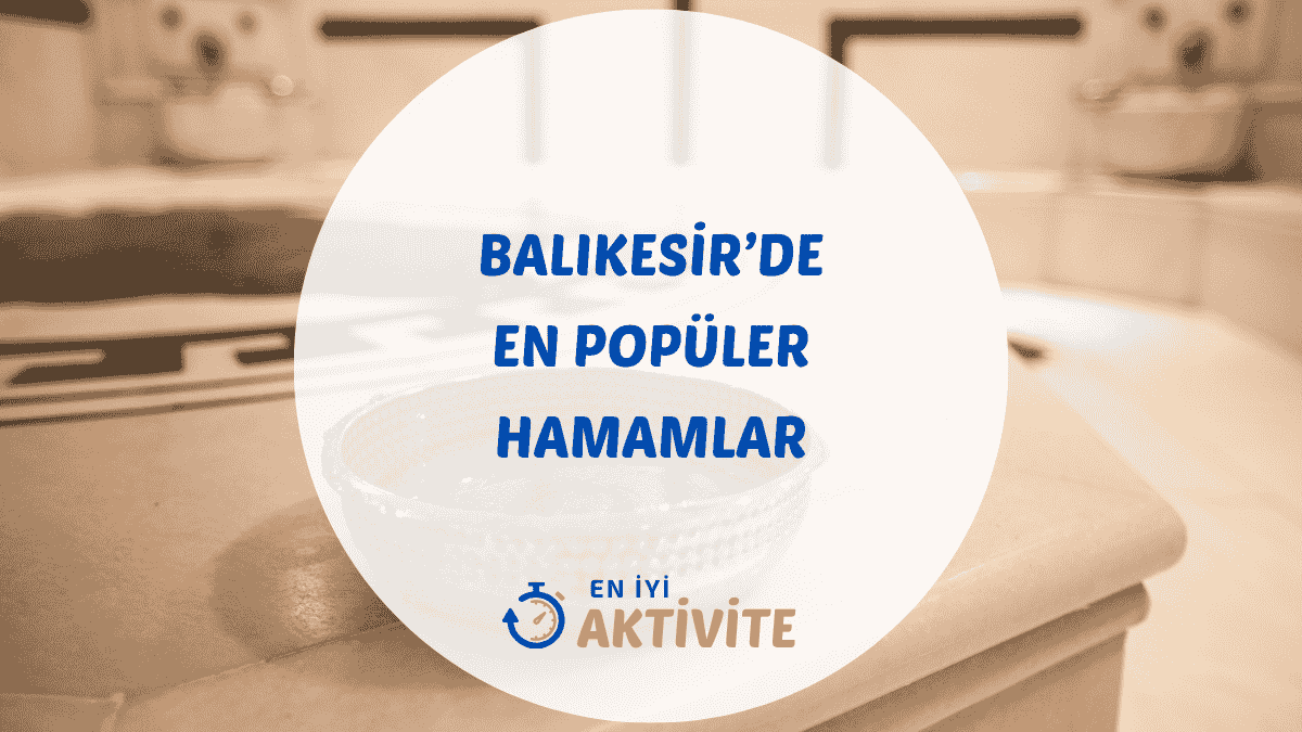 Balıkesir'in Gönen ve Güre gibi termal cennetlerindeki en iyi kaplıcalar ve tarihi hamamlar için detaylı rehber.