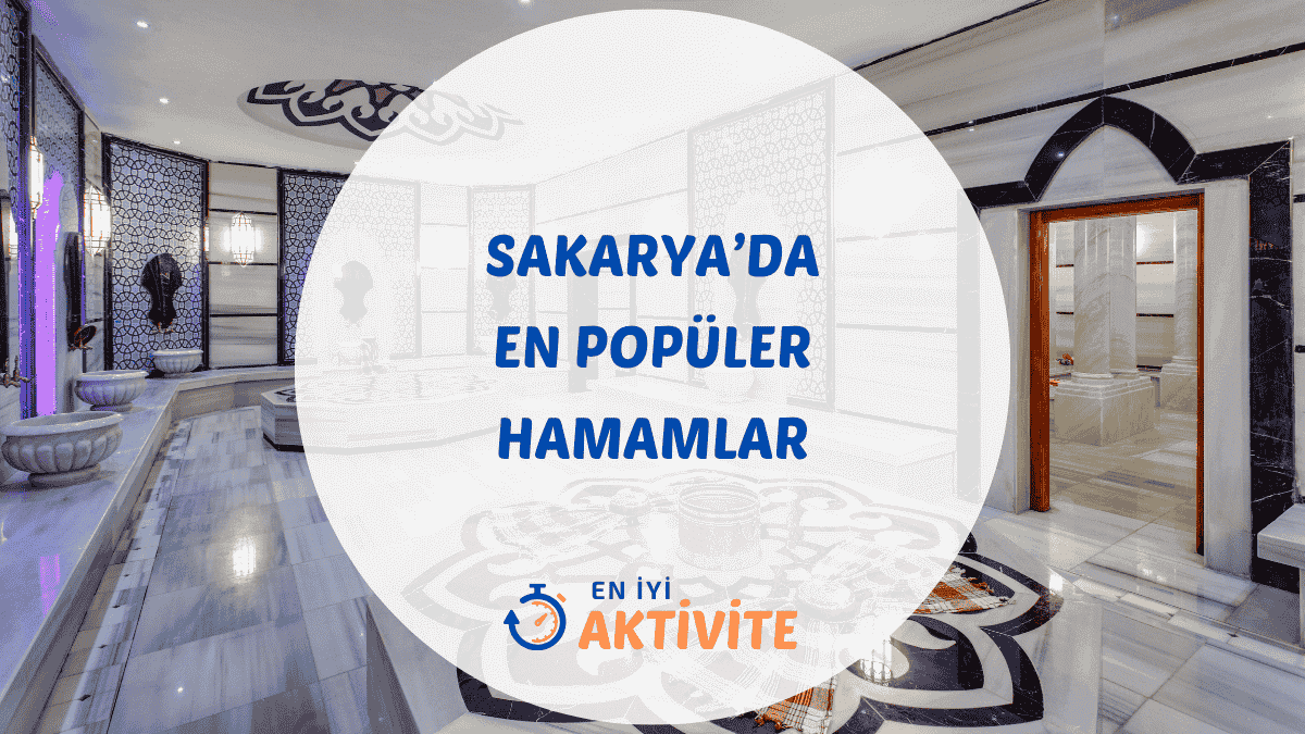 Doğal güzellikleriyle ünlü Sakarya'daki en iyi termal kaplıcalar ve tarihi hamamlar için detaylı gezi rehberi.